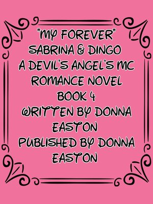 cover image of "My Forever" Sabrina & Dingo a Devil's Angel's MC  Book 4